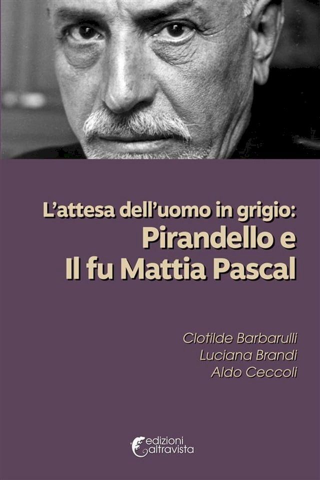  L’attesa dell’uomo in grigio: Pirandello e Il fu Mattia Pascal(Kobo/電子書)