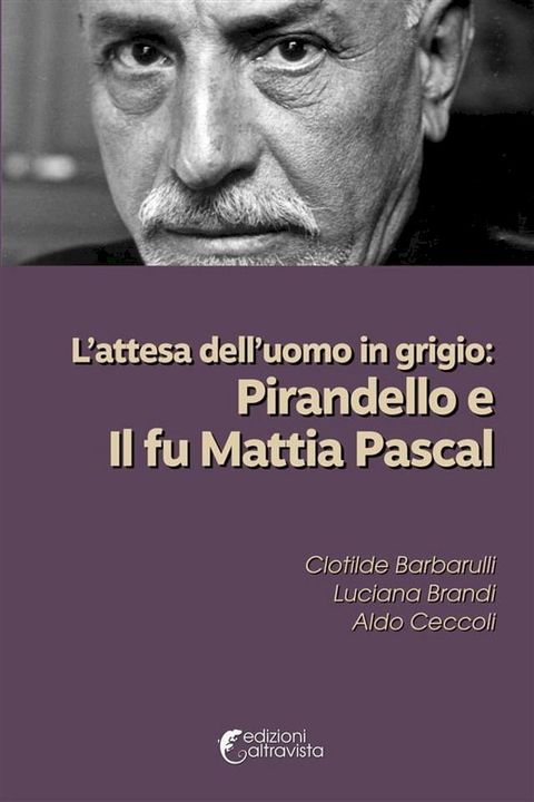 L’attesa dell’uomo in grigio: Pirandello e Il fu Mattia Pascal(Kobo/電子書)