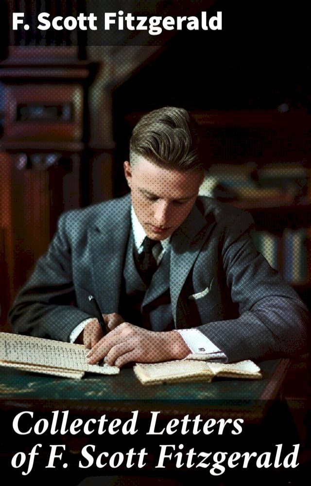  Collected Letters of F. Scott Fitzgerald(Kobo/電子書)