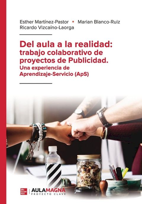 Del aula a la realidad: trabajo colaborativo de proyectos de Publicidad. Una experiencia de Aprendizaje-Servicio (ApS)(Kobo/電子書)