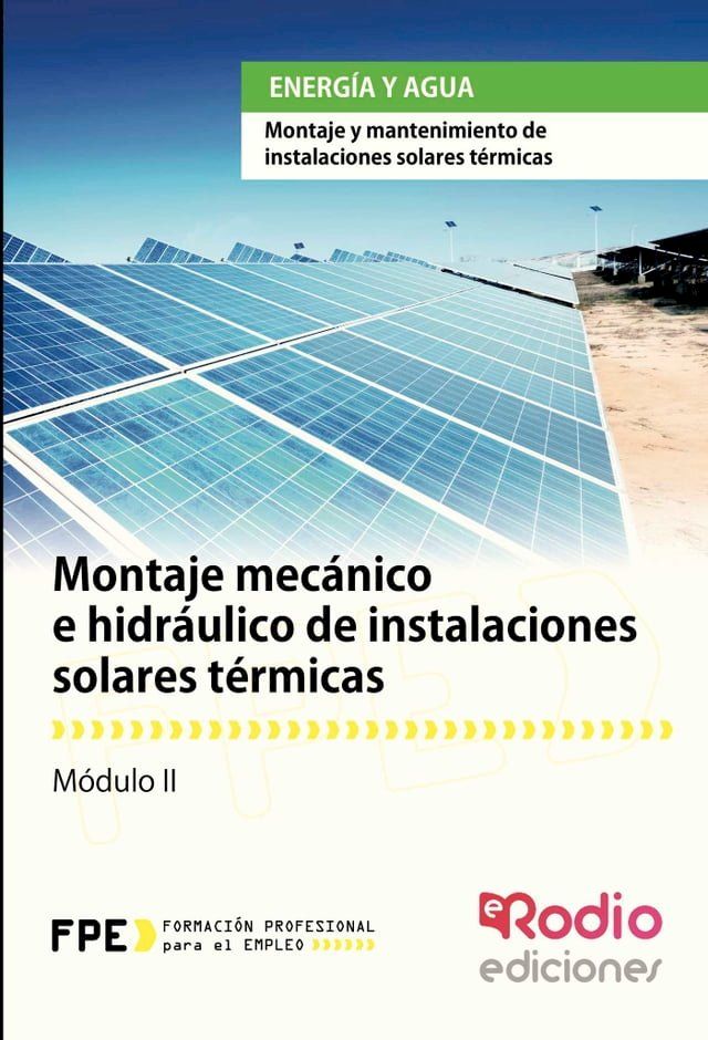  Montaje mec&aacute;nico e hidr&aacute;ulico de Instalaciones solares t&eacute;rmicas. Energ&iacute;a y agua(Kobo/電子書)