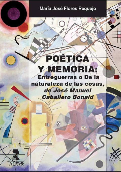 Po&eacute;tica y memoria. Entreguerras o De la naturaleza de las cosas de Jos&eacute; Manuel Caballero Bonald(Kobo/電子書)