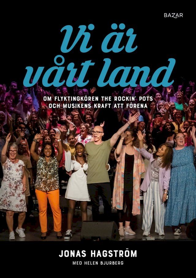  Vi är vårt land : om flyktingkören The Rockin’ Pots och musikens kraft att förena(Kobo/電子書)