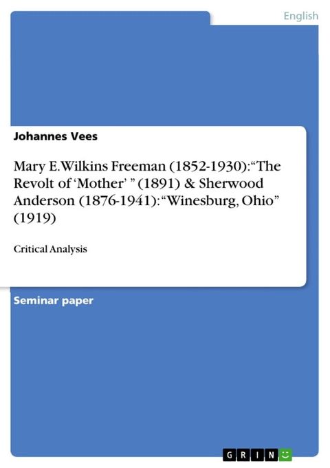 Mary E. Wilkins Freeman (1852-1930): 'The Revolt of 'Mother' ' (1891) & Sherwood Anderson (1876-1941): 'Winesburg, Ohio' (1919)(Kobo/電子書)