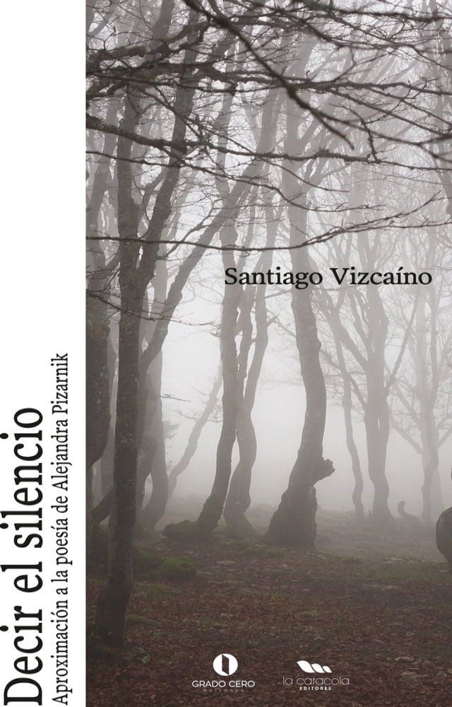  Decir el silencio. Aproximación a la poesía de Alejandra Pizarnik(Kobo/電子書)