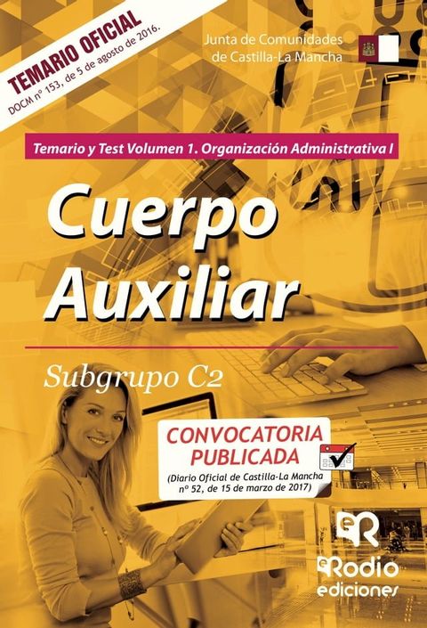 Cuerpo Auxiliar. Subgrupo C2. Temario y Test Volumen 1. Organización Administrativa I. Junta de Comunidades de Castilla-La Mancha(Kobo/電子書)