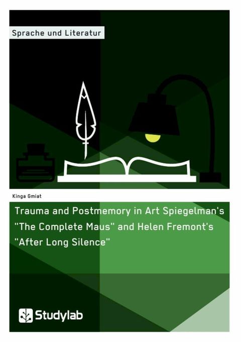 Trauma and Postmemory in Art Spiegelman's 'The Complete Maus' and Helen Fremont's 'After Long Silence'(Kobo/電子書)