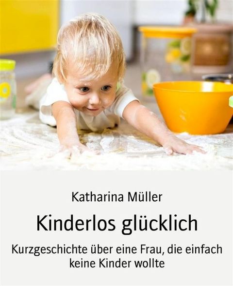 Kinderlos gl&uuml;cklich(Kobo/電子書)