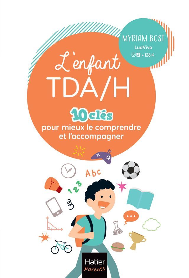  L'enfant TDA/H - 10 clés pour mieux le comprendre et l'accompagner(Kobo/電子書)