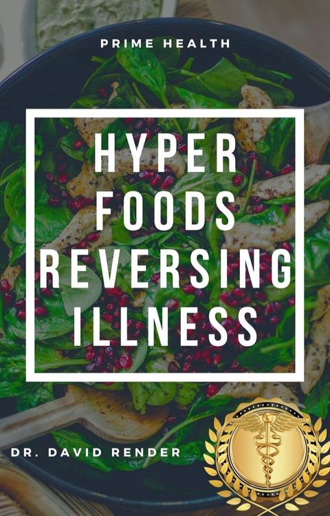 Hyper Foods Reversing Illness(Kobo/電子書)