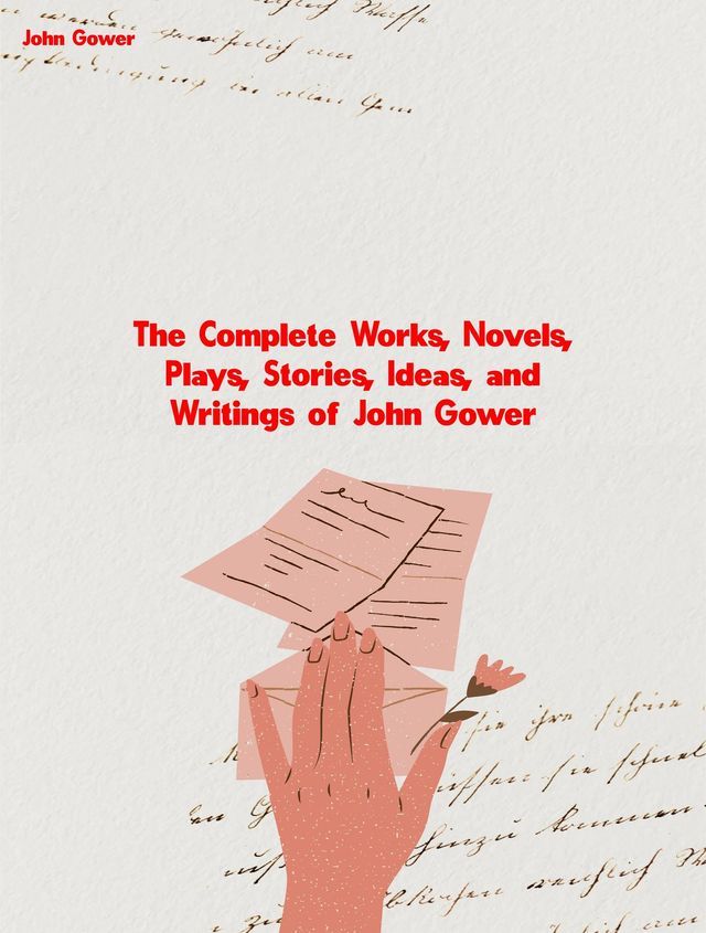  The Complete Works of John Gower(Kobo/電子書)