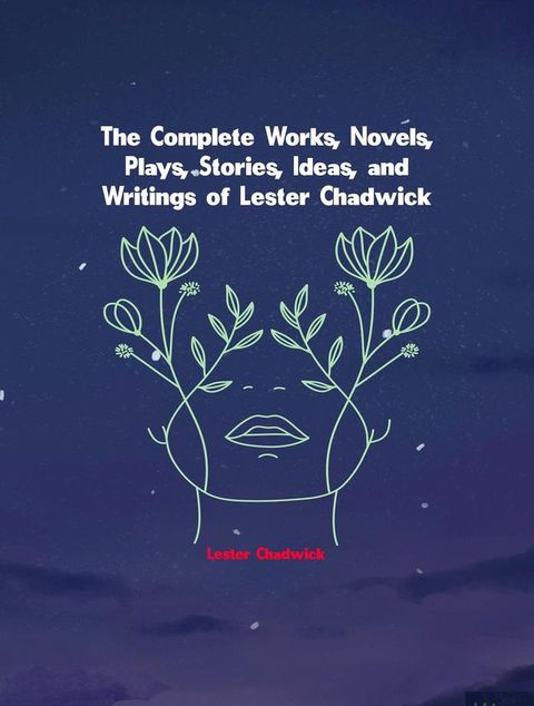 The Complete Works of Lester Chadwick(Kobo/電子書)