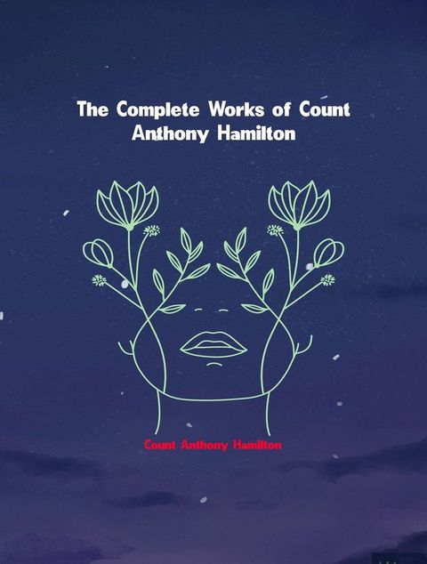 The Complete Works of Count Anthony Hamilton(Kobo/電子書)