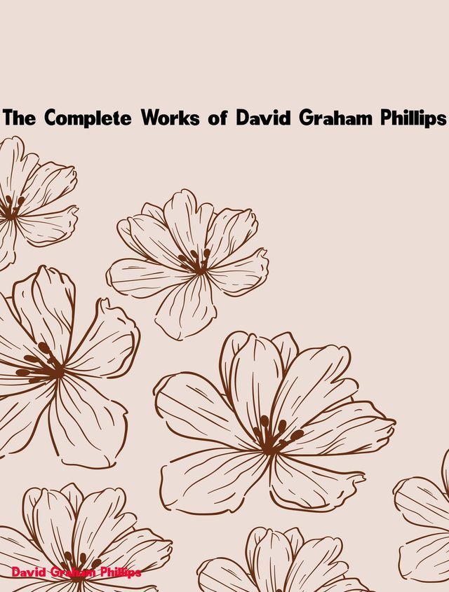  The Complete Works of David Graham Phillips(Kobo/電子書)