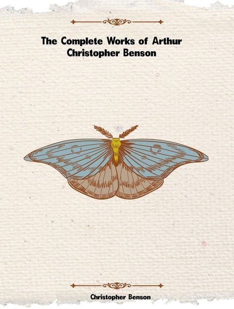 The Complete Works of Arthur Christopher Benson(Kobo/電子書)