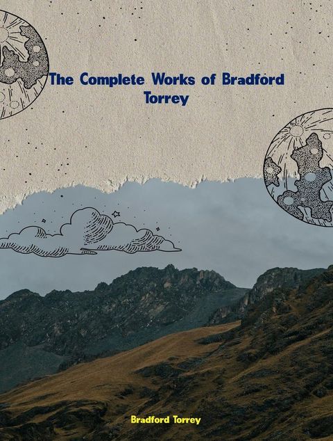 The Complete Works of Bradford Torrey(Kobo/電子書)