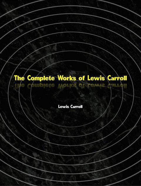 The Complete Works of Lewis Carroll(Kobo/電子書)