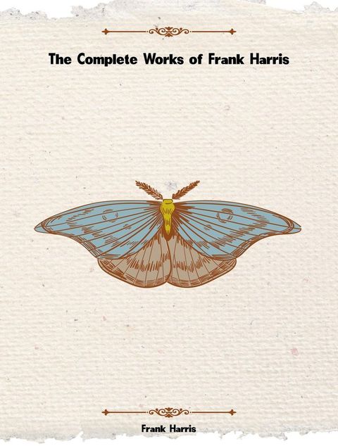 The Complete Works of Frank Harris(Kobo/電子書)