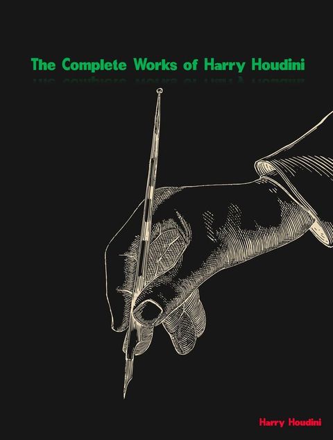 The Complete Works of Harry Houdini(Kobo/電子書)