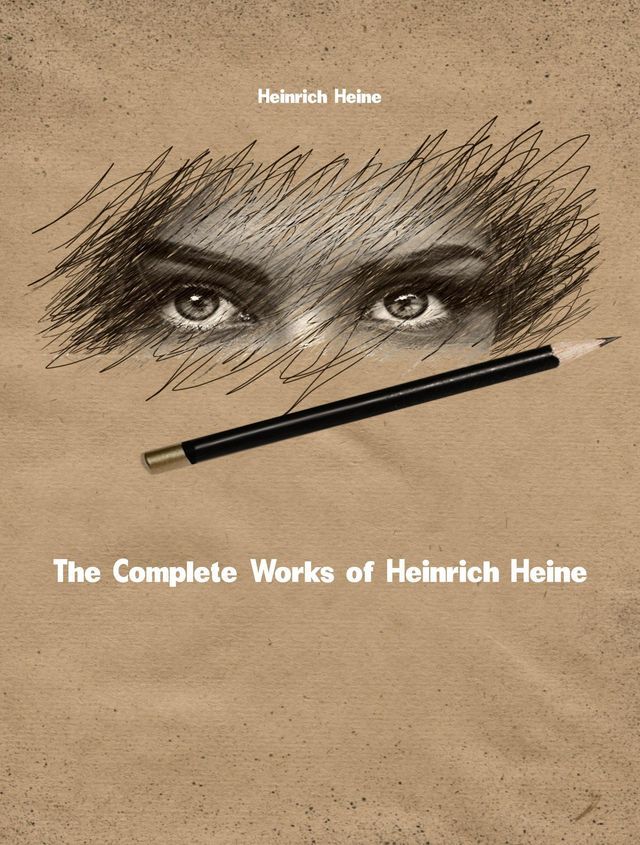  The Complete Works of Heinrich Heine(Kobo/電子書)