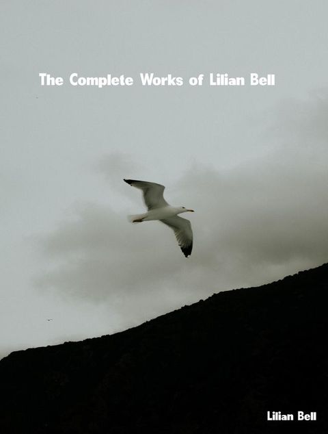 The Complete Works of Lilian Bell(Kobo/電子書)