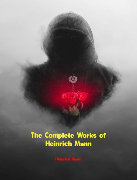 The Complete Works of Heinrich Mann(Kobo/電子書)