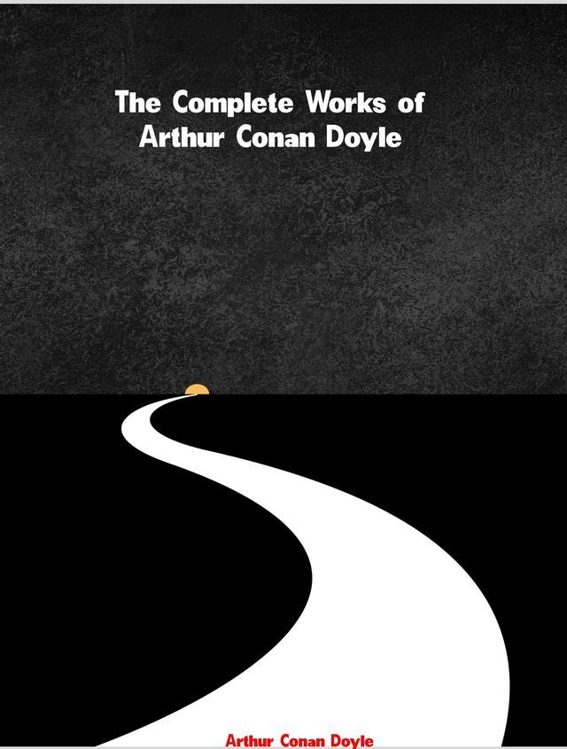  The Complete Works of Arthur Conan Doyle(Kobo/電子書)