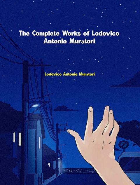 The Complete Works of Lodovico Antonio Muratori(Kobo/電子書)