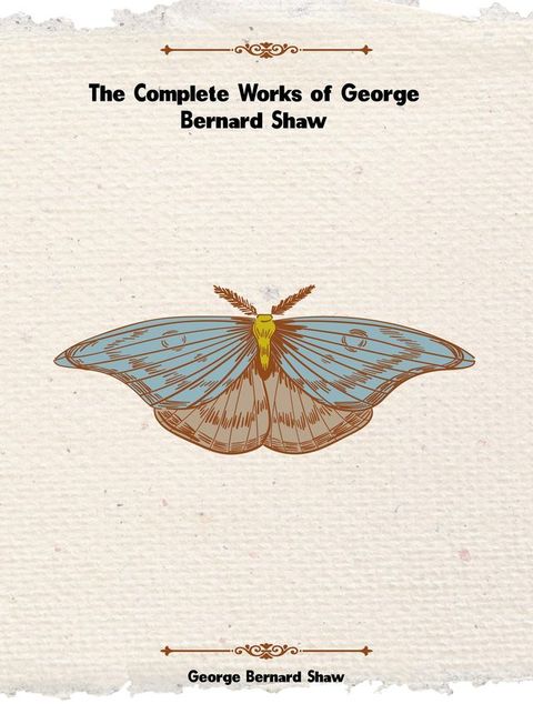 The Complete Works of George Bernard Shaw(Kobo/電子書)