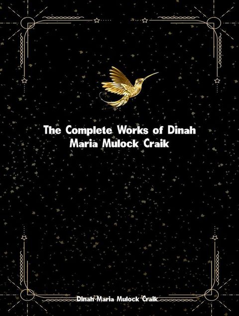 The Complete Works of Dinah Maria Mulock Craik(Kobo/電子書)