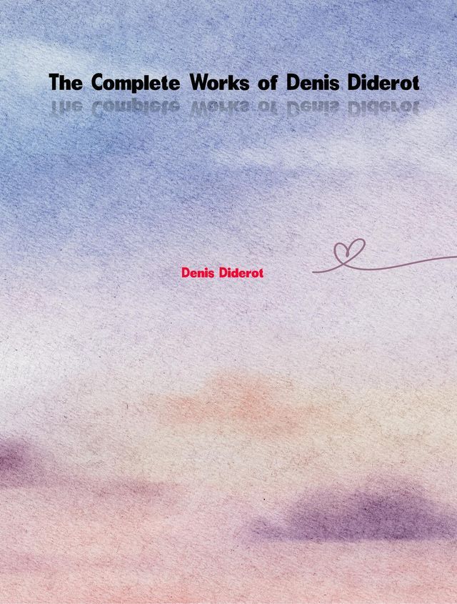  The Complete Works of Denis Diderot(Kobo/電子書)