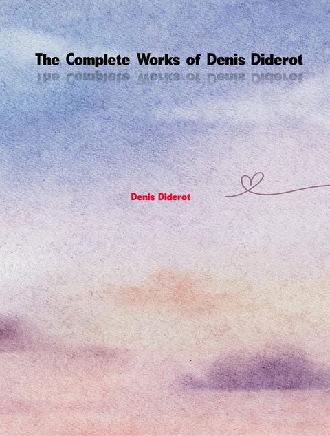 The Complete Works of Denis Diderot(Kobo/電子書)