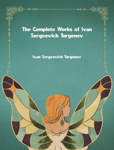 The Complete Works of Ivan Sergeevich Turgenev(Kobo/電子書)