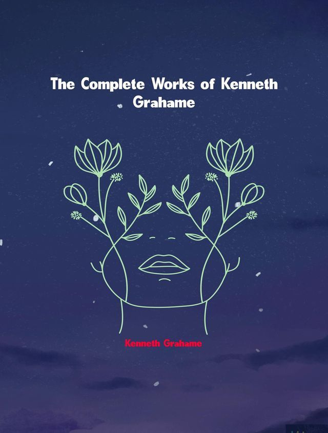  The Complete Works of Kenneth Grahame(Kobo/電子書)