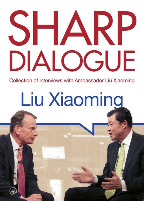 尖銳對話：讓世界聽見中國的聲音 (Sharp Dialogue: Collection of Interviews with Ambassador Liu...
