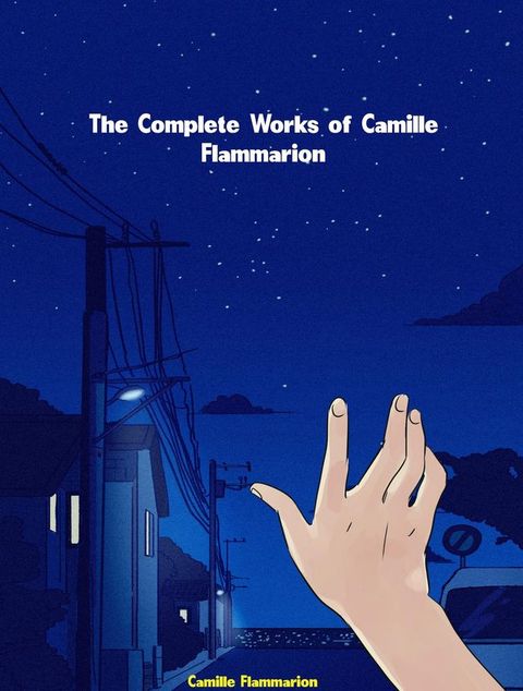 The Complete Works of Camille Flammarion(Kobo/電子書)