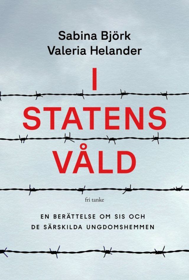  I statens v&aring;ld: En ber&auml;ttelse om SiS och de statliga ungdomshemmen(Kobo/電子書)