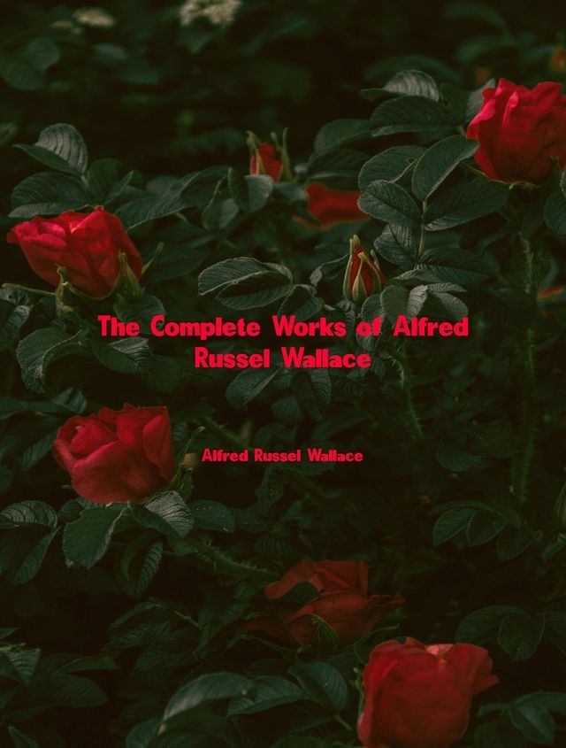  The Complete Works of Alfred Russel Wallace(Kobo/電子書)