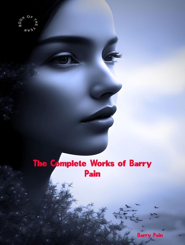  The Complete Works of Barry Pain(Kobo/電子書)