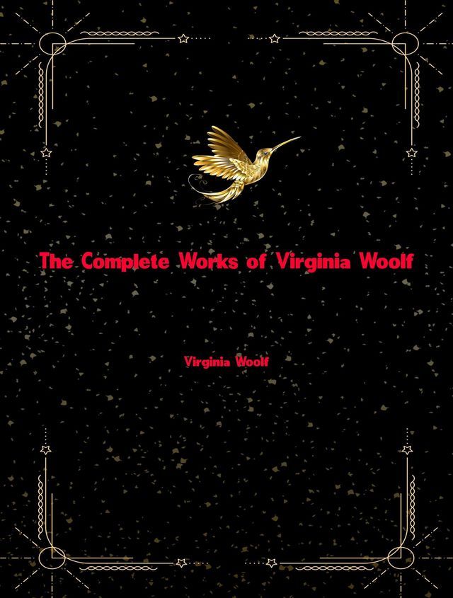  The Complete Works of Virginia Woolf(Kobo/電子書)