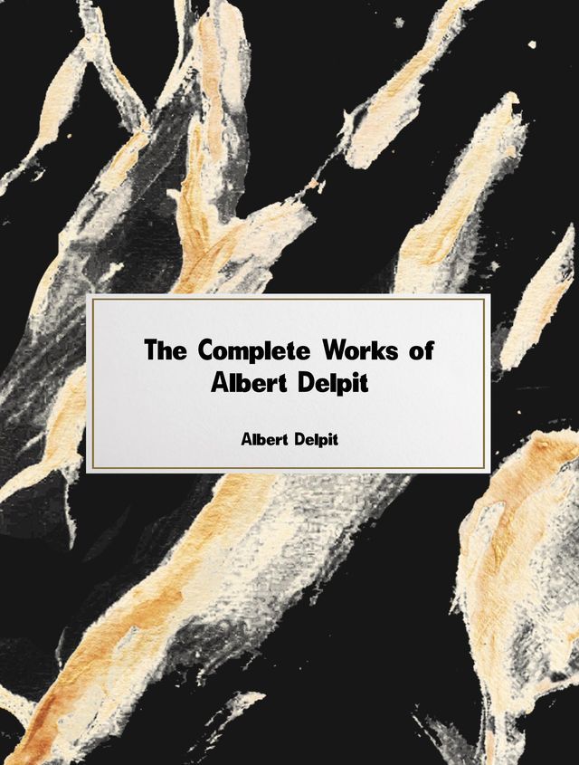  The Complete Works of Albert Delpit(Kobo/電子書)