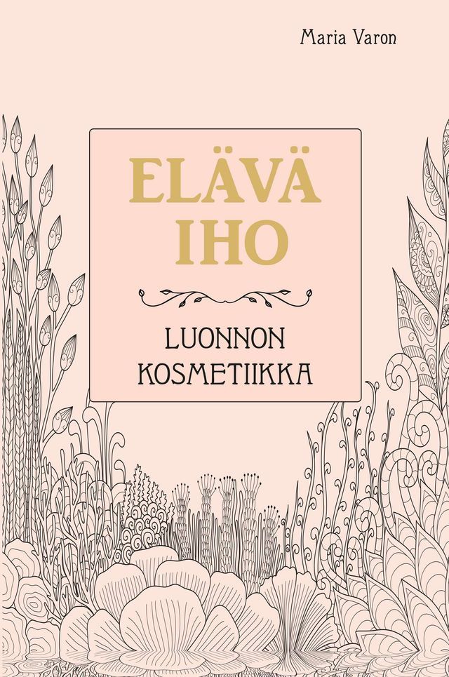  Elävä iho – Luonnon kosmetiikka(Kobo/電子書)