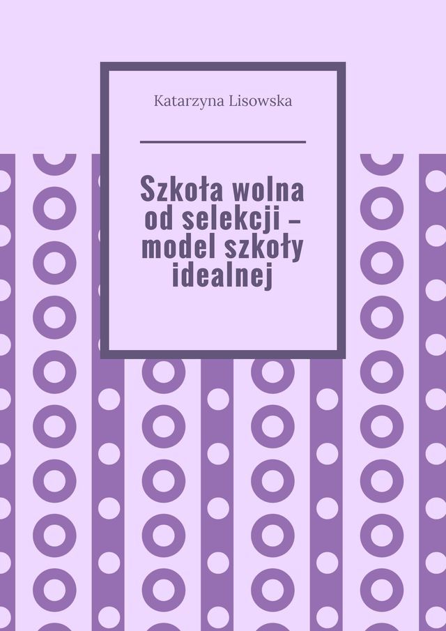  Szkoła wolna od selekcji — model szkoły idealnej(Kobo/電子書)