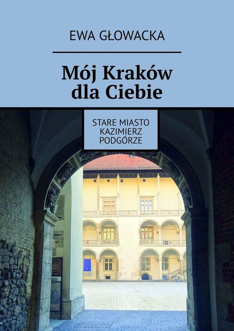 M&oacute;j Krak&oacute;w dla&nbsp;Ciebie(Kobo/電子書)