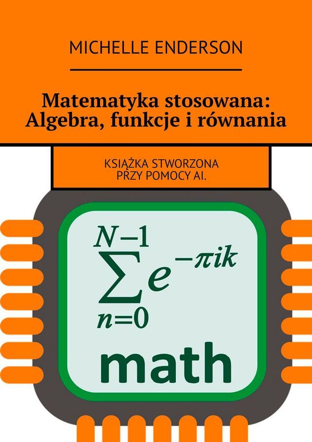  Matematyka stosowana: Algebra, funkcje i równania(Kobo/電子書)