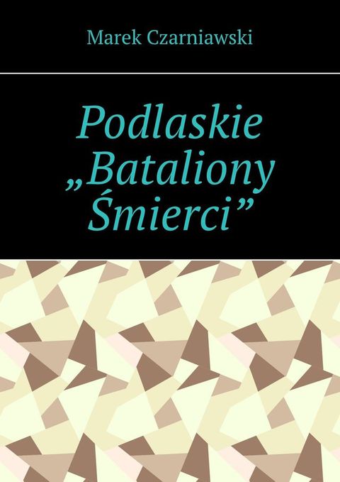 Podlaskie &bdquo;Bataliony Śmierci”(Kobo/電子書)