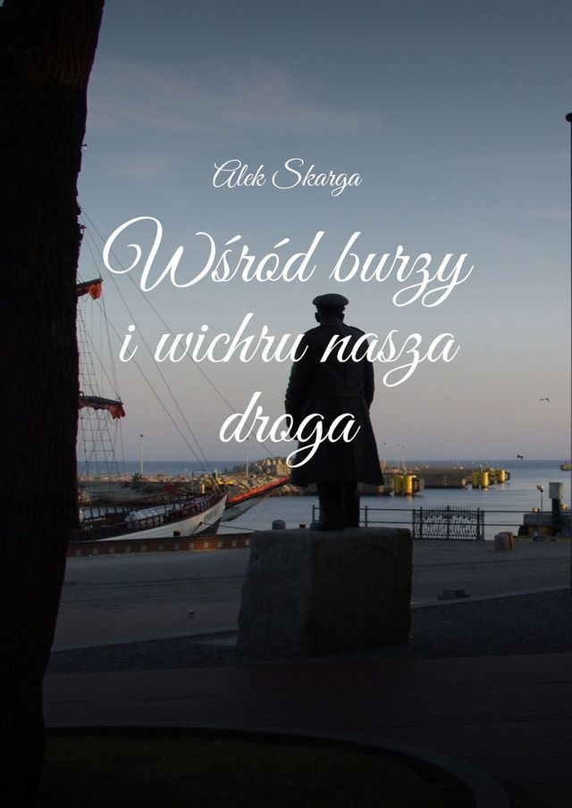  Wśr&oacute;d burzy i&nbsp;wichru nasza droga(Kobo/電子書)