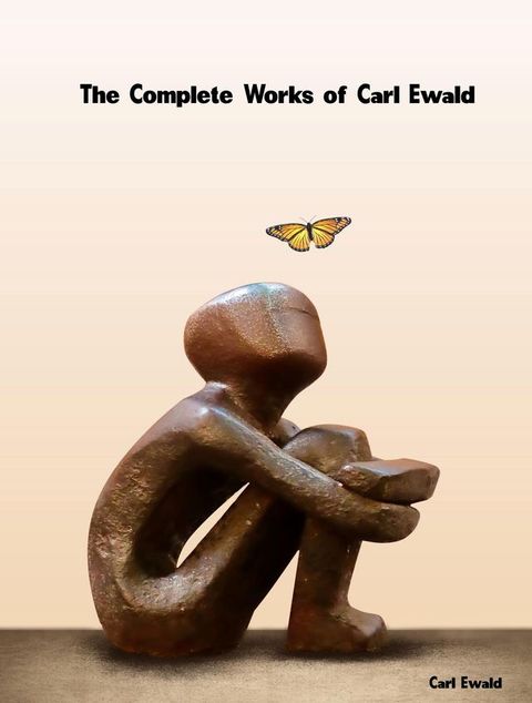 The Complete Works of Carl Ewald(Kobo/電子書)