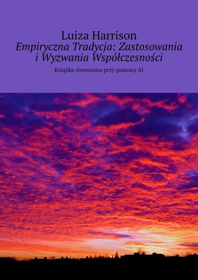  Empiryczna Tradycja: Zastosowania i Wyzwania Współczesności(Kobo/電子書)