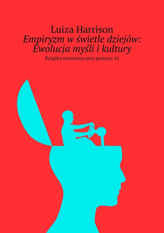  Empiryzm w świetle dziejów: Ewolucja myśli i kultury(Kobo/電子書)